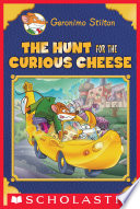 Cover of The Hunt for the Curious Cheese (Geronimo Stilton: Special Edition)