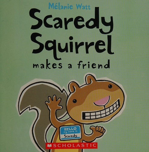 Cover of Scaredy Squirrel makes a friend