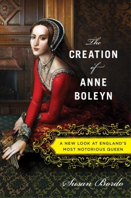 Cover of The Creation of Anne Boleyn