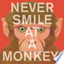 Cover of Never Smile at a Monkey