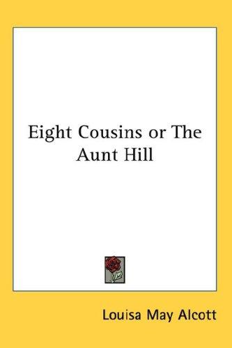 Cover of Eight Cousins or the Aunt Hill