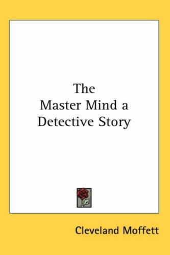 Cover of The Master Mind a Detective Story