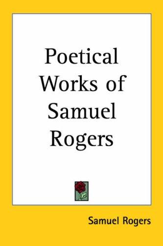 Cover of Poetical Works Of Samuel Rogers