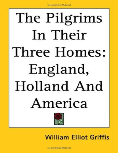 Cover of The Pilgrims in their three homes