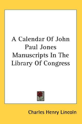 Cover of A Calendar Of John Paul Jones Manuscripts In The Library Of Congress