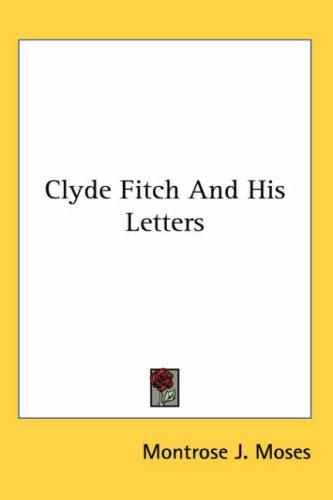 Cover of Clyde Fitch And His Letters