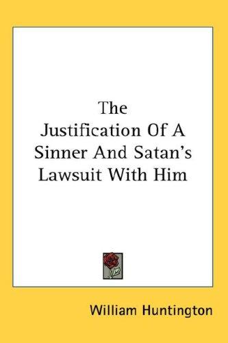 Cover of The Justification Of A Sinner And Satan's Lawsuit With Him