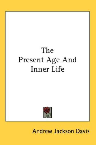 Cover of The Present Age And Inner Life