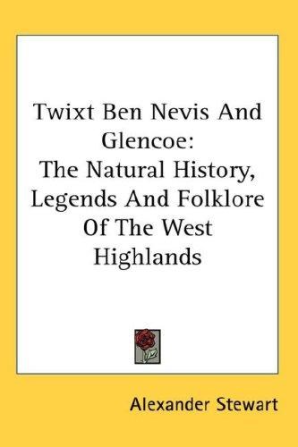 Cover of Twixt Ben Nevis And Glencoe