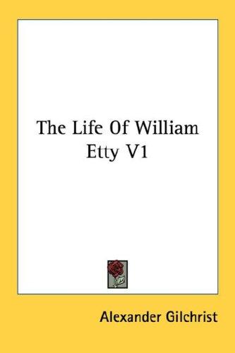 Cover of The Life Of William Etty V1