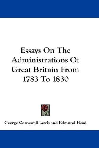 Cover of Essays On The Administrations Of Great Britain From 1783 To 1830