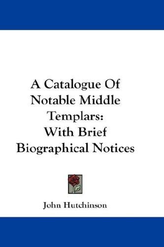 Cover of A Catalogue Of Notable Middle Templars