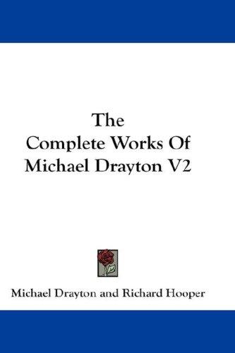 Cover of The Complete Works Of Michael Drayton V2