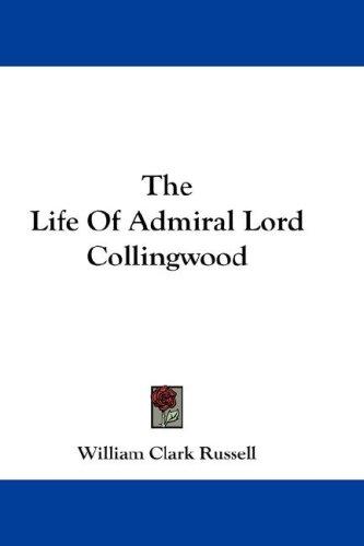 Cover of The Life Of Admiral Lord Collingwood