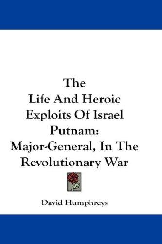 Cover of The Life And Heroic Exploits Of Israel Putnam