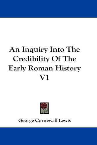 Cover of An Inquiry Into The Credibility Of The Early Roman History V1