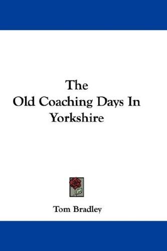 Cover of The Old Coaching Days In Yorkshire