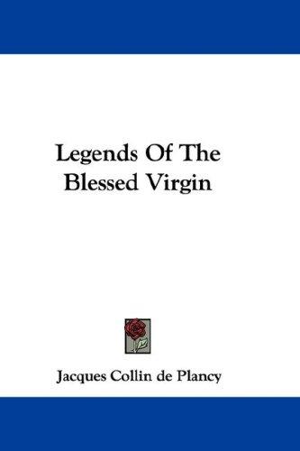 Cover of Legends Of The Blessed Virgin