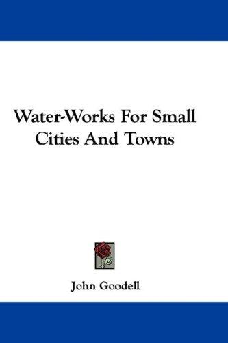 Cover of Water-Works For Small Cities And Towns