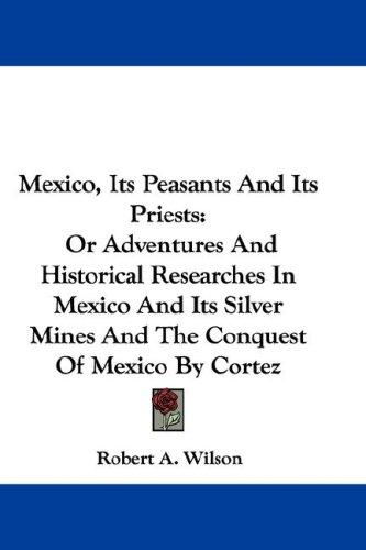 Cover of Mexico, Its Peasants And Its Priests