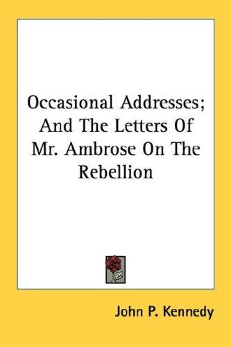 Cover of Occasional Addresses; And The Letters Of Mr. Ambrose On The Rebellion