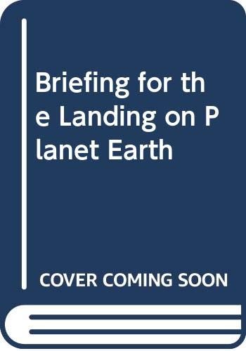 Cover of Briefing for the Landing on Planet Earth