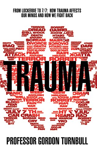 Cover of Trauma: From Lockerbie to 7/7: How Trauma Affects Our Minds and How We Fight Back
