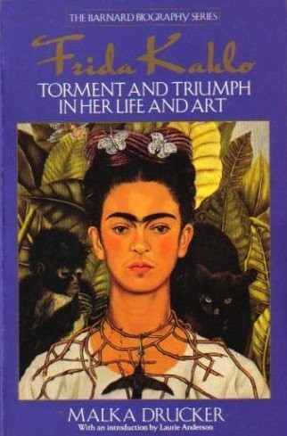 Cover of Frida Kahlo: Torment and Triumph in Her Life and Art