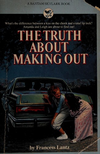 Cover of The truth about making out