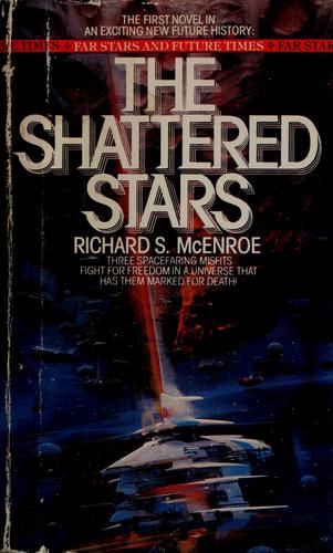 Cover of The Shattered Stars (Far Stars and Future Times, Bk. 1)