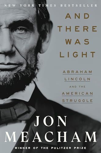 Cover of And There Was Light: Abraham Lincoln and the American Struggle