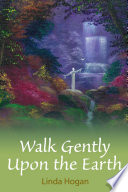 Cover of Walk Gently Upon the Earth