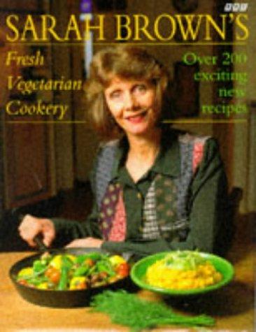 Cover of Sarah Brown's Fresh Vegetarian Cookery