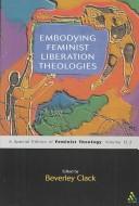 Cover of Embodying Feminist Liberation Theologies (Feminist Theology, Vol. 12, Part 2)