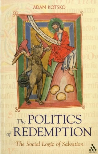 Cover of The Politics of Redemption: The Social Logic of Salvation