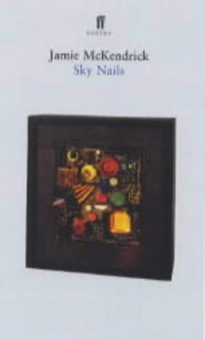 Cover of Sky Nails Poems, 1979-1997 (Faber Poetry)