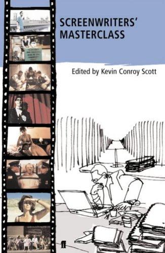 Cover of SCREENWRITERS' MASTERCLASS: SCREENWRITERS TALK ABOUT THEIR GREATEST MOVIES; ED. BY KEVIN CONROY SCOTT