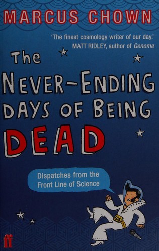 Cover of NEVER-ENDING DAYS OF BEING DEAD: DISPATCHES FROM THE FRONTLINE OF SCIENCE