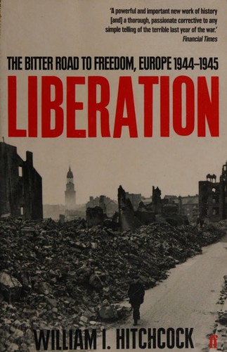 Cover of Liberation: The Bitter Road to Freedom, Europe 1944-1945