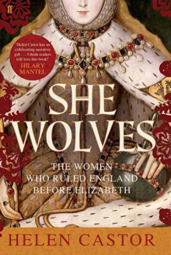 Cover of She-Wolves: The Women Who Ruled England Before Elizabeth