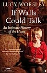 Cover of If Walls Could Talk: An Intimate History of the Home
