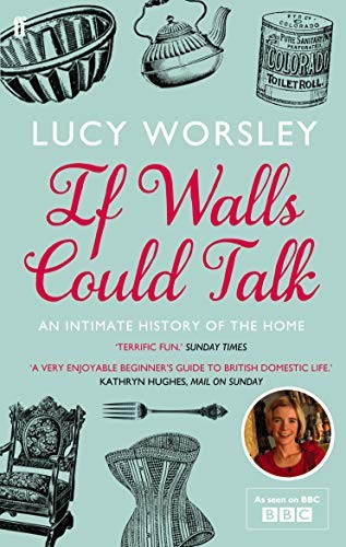 Cover of If Walls Could Talk: An intimate history of the home