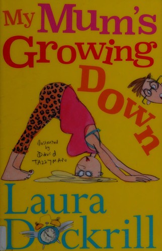 Cover of My Mum's Growing Down!