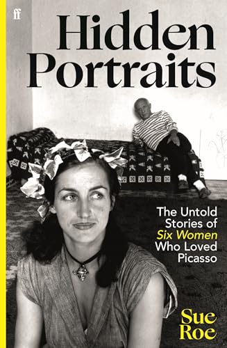 Cover of Hidden Portraits The Untold Stories of Six Women Who Loved Picasso