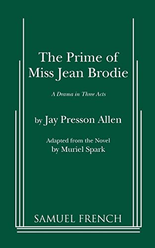 Cover of The Prime of Miss Jean Brodie: A Drama in Three Acts