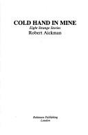 Cover of Cold Hand in Mine: Strange Stories