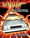 Cover of A Matter of Time: The Unauthorized Back to the Future Lexicon