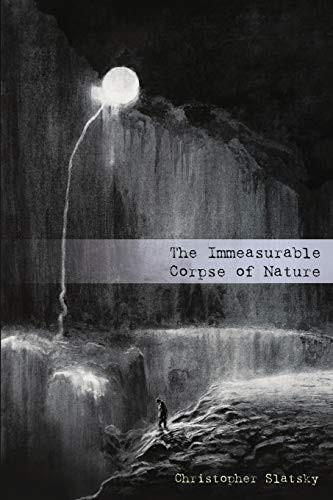 Cover of The Immeasurable Corpse of Nature