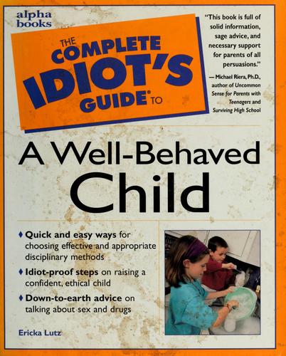 Cover of The Complete Idiot's Guide to a Well-Behaved Child