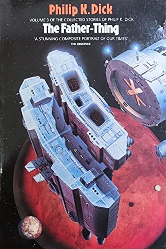 Cover of The Collected Stories of Philip K. Dick 3: The Father-Thing